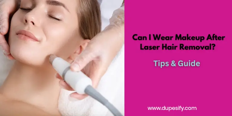 Can I wear makeup after laser hair removal? Tips & Guide